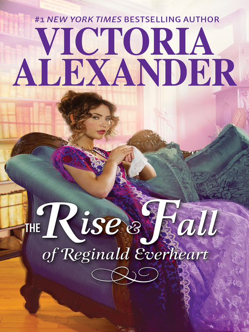 Title details for The Rise and Fall of Reginald Everheart by Victoria Alexander - Available